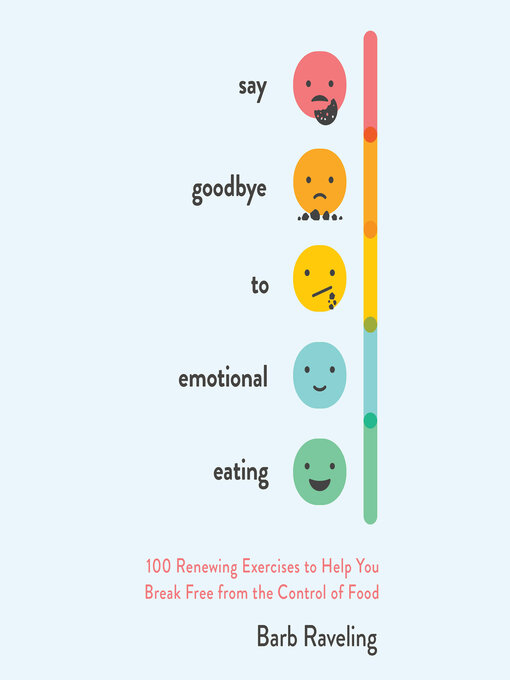 Title details for Say Goodbye to Emotional Eating by Barb Raveling - Wait list